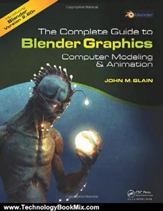 Technology Book Review: The Complete Guide to Blender Graphics: Computer Modeling and Animation by John M. Blain