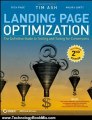 Technology Book Review: Landing Page Optimization: The Definitive Guide to Testing and Tuning for Conversions by Tim Ash, Maura Ginty, Rich Page