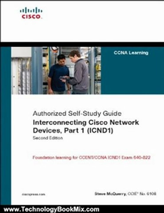 Technology Book Review: Interconnecting Cisco Network Devices, Part 1 (ICND1): CCNA Exam 640-802 and ICND1 Exam 640-822 (2nd Edition) by Stephen McQuerry