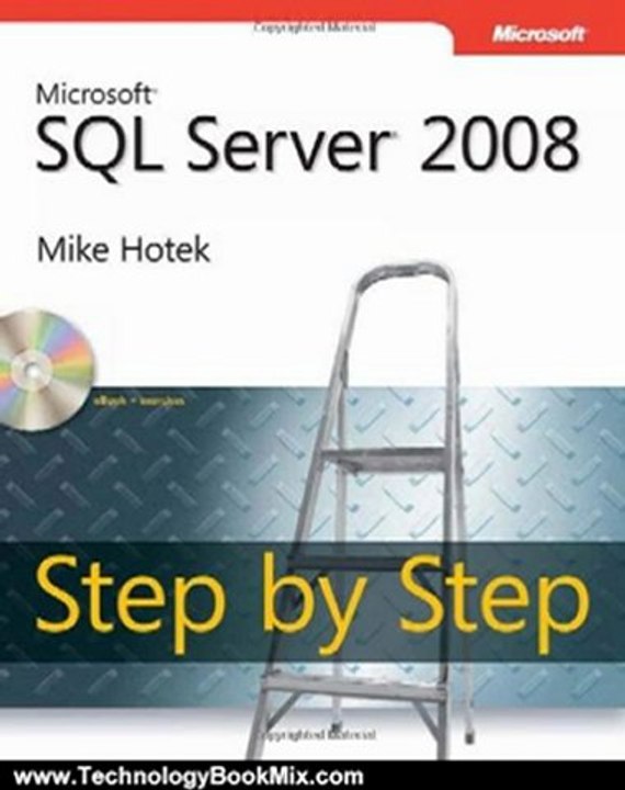 Technology Book Review: Microsoft SQL Server 2008 Step by Step (Step by Step (Microsoft)) by Mike Hotek