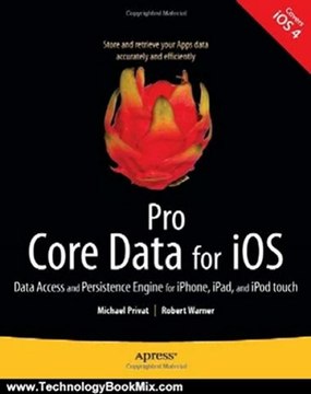 Technology Book Review: Pro Core Data for iOS: Data Access and Persistence Engine for iPhone, iPad, and iPod touch (Books for Professionals by Professionals) by Robert Warner, Michael Privat