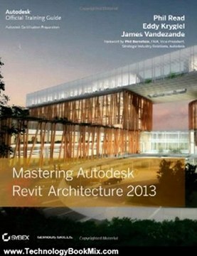 Technology Book Review: Mastering Autodesk Revit Architecture 2013 by Phil Read, James Vandezande, Eddy Krygiel