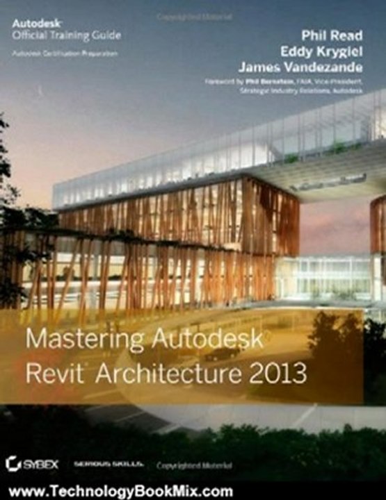 Technology Book Review: Mastering Autodesk Revit Architecture 2013 by Phil Read, James Vandezande, Eddy Krygiel