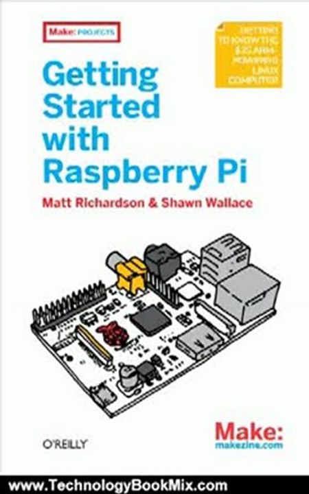 Technology Book Review: Getting Started with Raspberry Pi by Matt Richardson, Shawn Wallace
