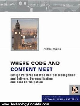 Technology Book Review: Where Code and Content Meet: Design Patterns for Web Content Management and Delivery, Personalisation and User Participation (Wiley Software Patterns Series) by Andreas Rueping