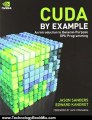 Technology Book Review: CUDA by Example: An Introduction to General-Purpose GPU Programming by Jason Sanders, Edward Kandrot