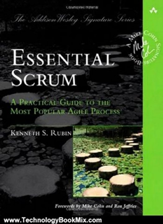 Technology Book Review: Essential Scrum: A Practical Guide to the Most Popular Agile Process (Addison-Wesley Signature Series (Cohn)) by Kenneth S. Rubin