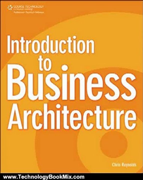 Technology Book Review: Introduction to Business Architecture, 1st Edition by Chris Reynolds