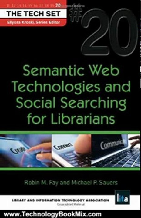 Technology Book Review: Semantic Web Technologies and Social Searching for Librarians (THE TECH SET #20 by Robin Fay, Michael Sauers, Ellyssa Kroski