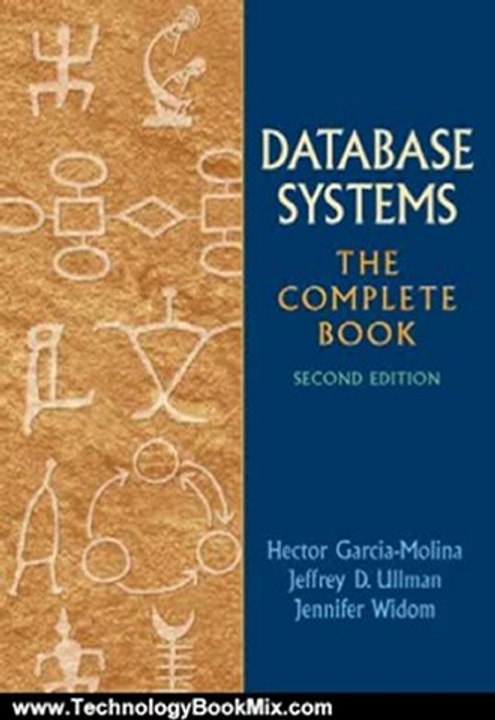 Technology Book Review: Database Systems: The Complete Book (2nd Edition) by Hector Garcia-Molina, Jeffrey D. Ullman, Jennifer Widom