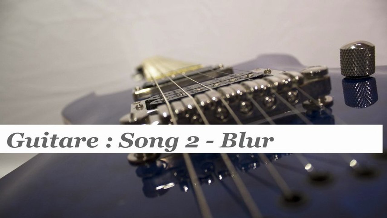 Cours guitare : jouer "Song 2" de Blur - HD