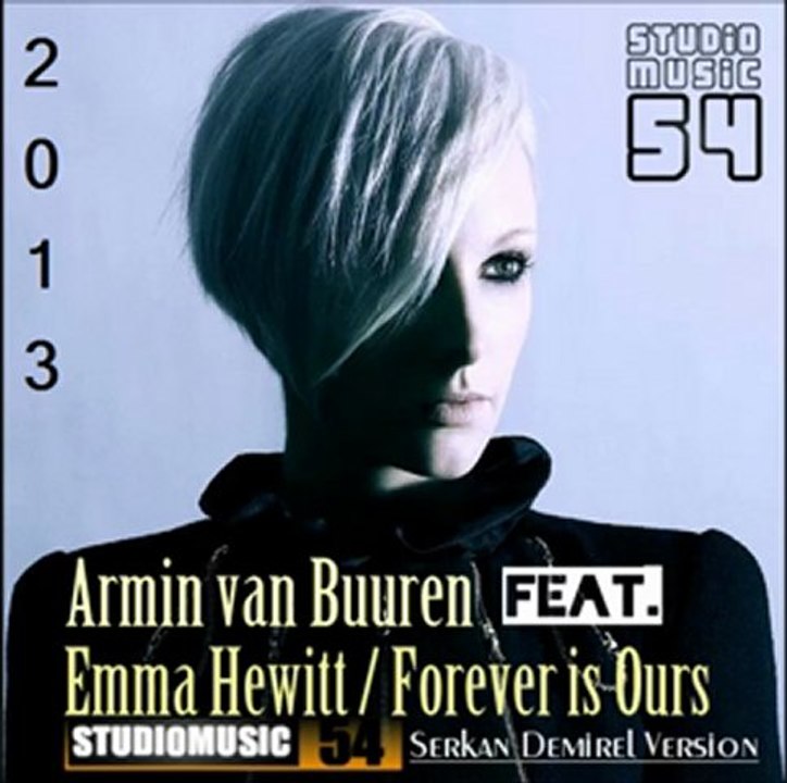 Armin van Buuren feat. Emma Hewitt - Forever is Ours [Serkan Demirel Version]