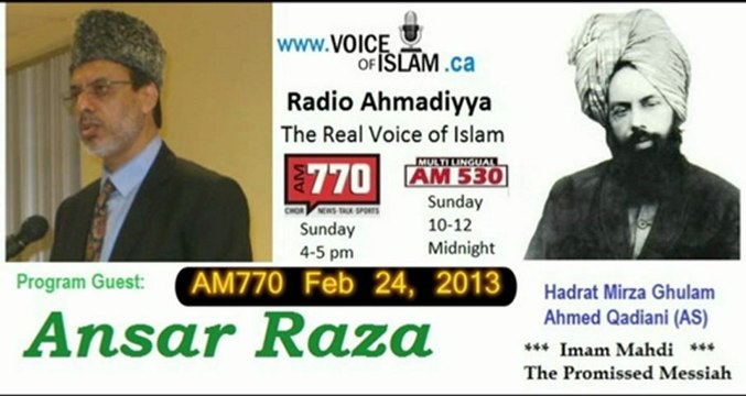 Radio Ahmadiyya 2013-02-24 Am770 - February 24th - Complete - Guest Ansar Raza