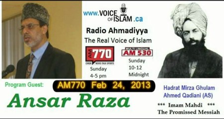 Radio Ahmadiyya 2013-02-24 Am770 - February 24th - Complete - Guest Ansar Raza