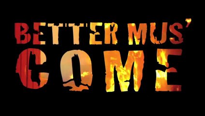 BETTER MUS’ COME (2010) Trailer VO - HD