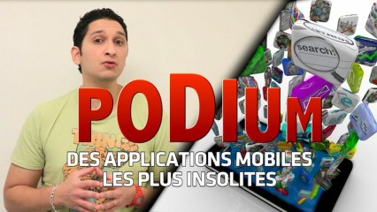 PODIUM #05 Des Applications Mobiles Les plus Insolites