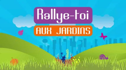 Rallye-toi aux jardins