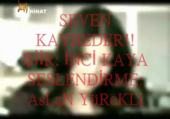 SEVEN KAYBEDER!! AsLaN YüReKLi şiir