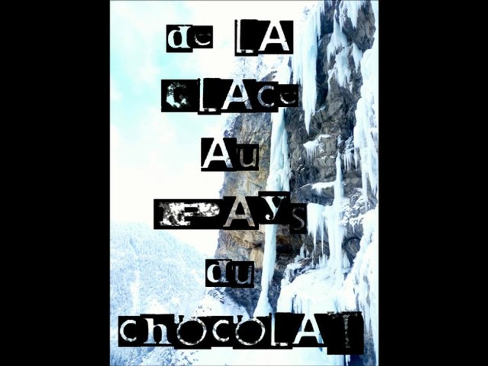 De la glace au pays du chocolat