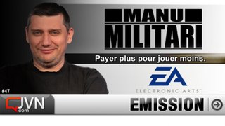 Manu Militari - Payer plus pour jouer moins - S2-Ep#47 [JVN.com]