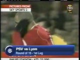 2006 (February 21) PSV Eindhoven (Holland) 0-Olympique Lyonnais (France) 1 (Champions League)