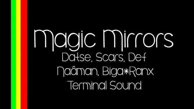 Magic Mirrors - Terminal Sound, Datse, Def, Scars, Naâman, Biga*Ranx