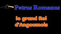 Petrus Romanus - Le Grand Roi d'Angoumois