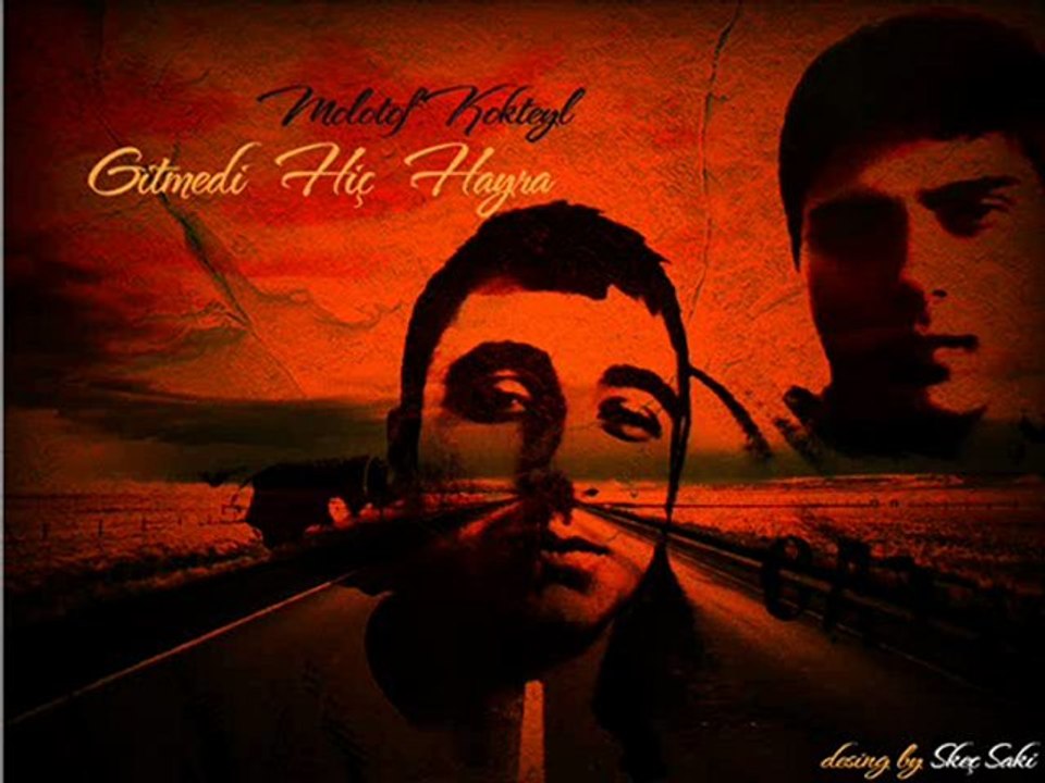 Molotof Kokteyl - Gitmedi Hiç Hayra