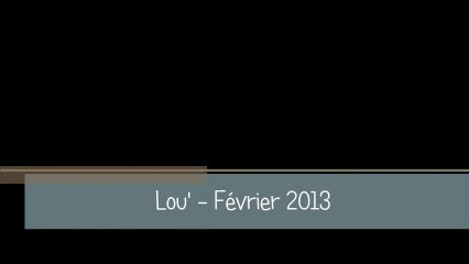 Lou' - Février 2013