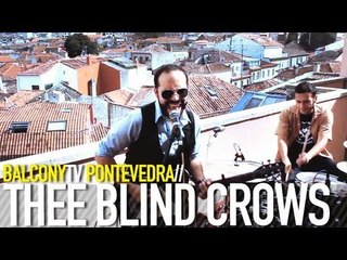 THEE BLIND CROWS (BalconyTV)