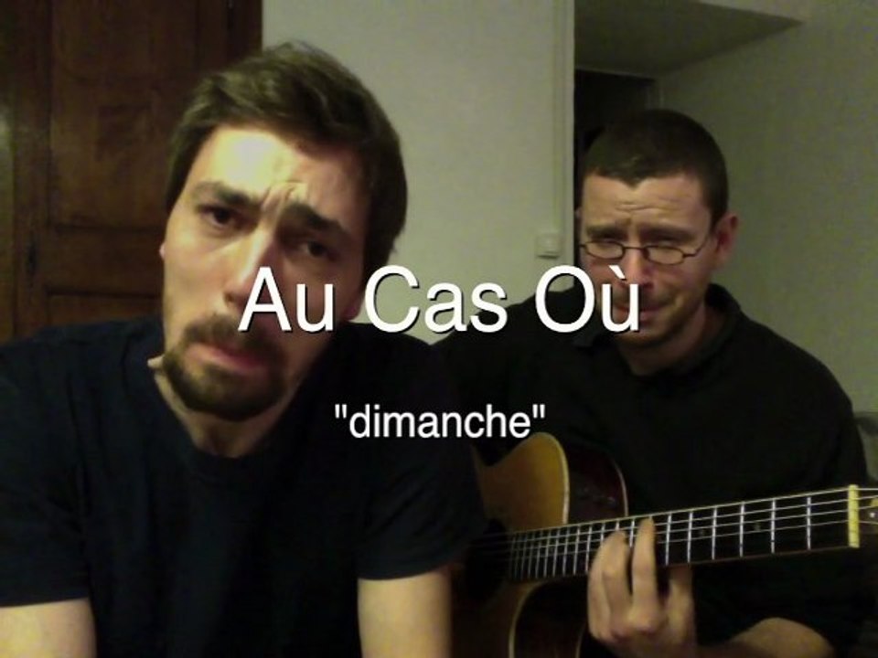 Au Cas Où - dimanche