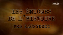 Les énigmes de l'histoire - Ted Kaczynski