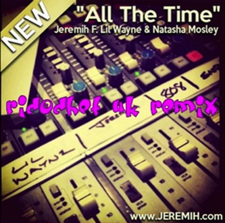 Jeremih - All The Time Feat Lil Wayne & Natasha Mosley - Ricochet UK Drum and Bass Remix