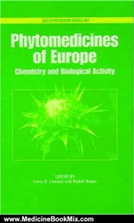 Medicine Book Review: Phytomedicines of Europe: Chemistry and Biological Activity (Acs Symposium Series) by Larry D. Lawson, Rudolph Bauer