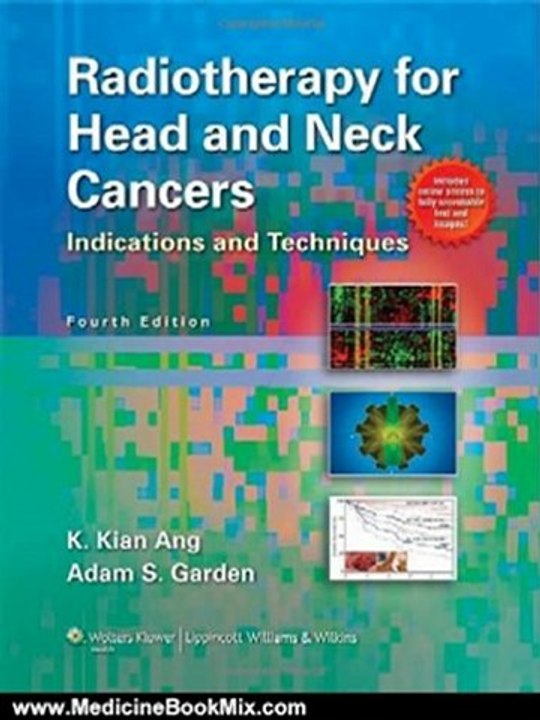 Medicine Book Review: Radiotherapy for Head and Neck Cancers: Indications and Techniques by K. Kian Ang, Adam Garden