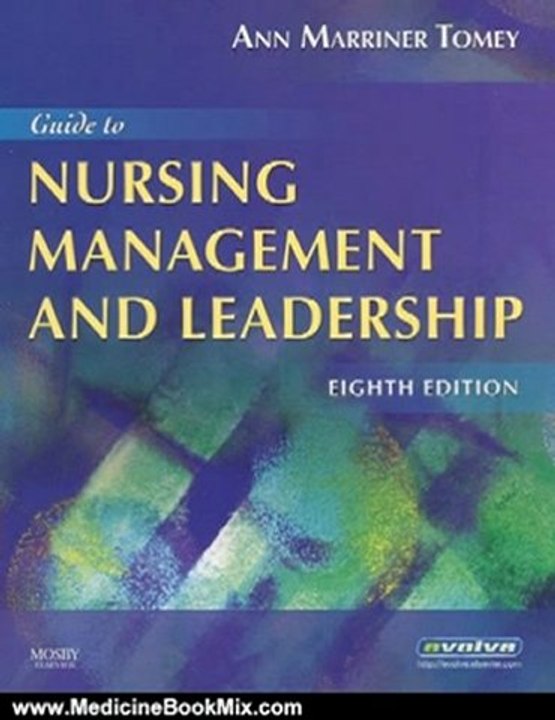 Medicine Book Review: Guide to Nursing Management and Leadership, 8e (Guide to Nursing Management & Leadership (Marriner-Tomey)) by Ann Marriner Tomey PhD RN FAAN