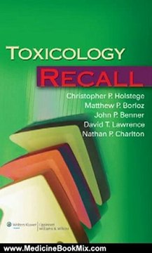 Medicine Book Review: Toxicology Recall (Recall Series) by Christopher P. Holstege, Matthew P. Borloz, John P. Benner, David T. Lawrence, Nathan P. Charlton