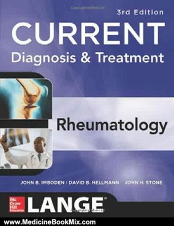 Medicine Book Review: Current Diagnosis & Treatment in Rheumatology, Third Edition (LANGE CURRENT Series) by John Imboden, David Hellmann, John Stone
