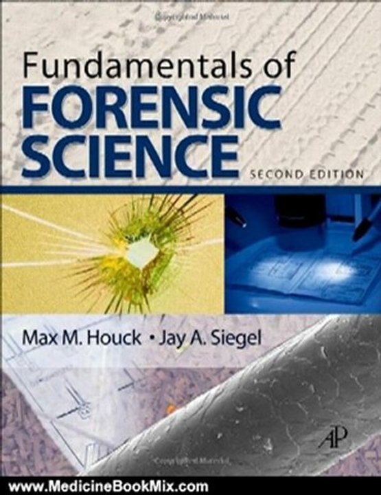 Medicine Book Review: Fundamentals of Forensic Science, Second Edition by Max M. Houck, Jay A. Siegel