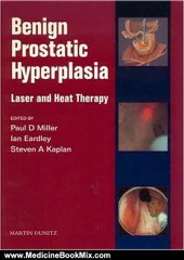 Medicine Book Review: Benign Prostatic Hyperplasia: Laser and Heat Therapies by Ian Eardley, Steven A. Kaplan, Paul D. Miller