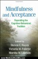 Medicine Book Review: Mindfulness and Acceptance: Expanding the Cognitive-Behavioral Tradition by Steven C. Hayes PhD, Victoria M. Follette PhD, Marsha M. Linehan PhD ABPP