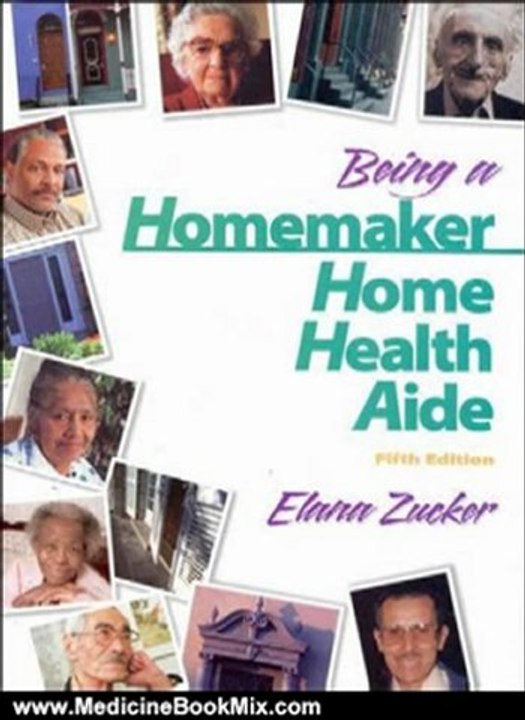 Medicine Book Review: Being a Homemaker/Home Health Aide by Elana D. Zucker