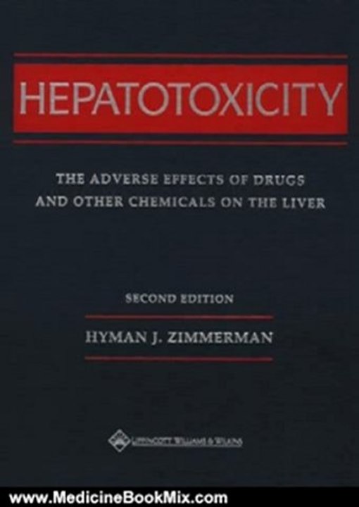 Medicine Book Review: Hepatotoxicity: The Adverse Effects of Drugs and Other Chemicals on the Liver by Hyman J. Zimmerman