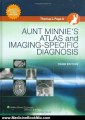 Medicine Book Review: Aunt Minnie's Atlas and Imaging-Specific Diagnosis (Pope, Aunt Minnie's Atlas of Imaging-Specific Diagnosis) by Thomas L. Pope