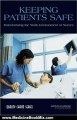 Medicine Book Review: Keeping Patients Safe: Transforming the Work Environment of Nurses by Committee on the Work Environment for Nurses and Patient Safety, Ann Page