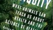 Medicine Book Review: Zoobiquity: What Animals Can Teach Us About Health and the Science of Healing by Barbara Natterson-Horowitz, Kathryn Bowers