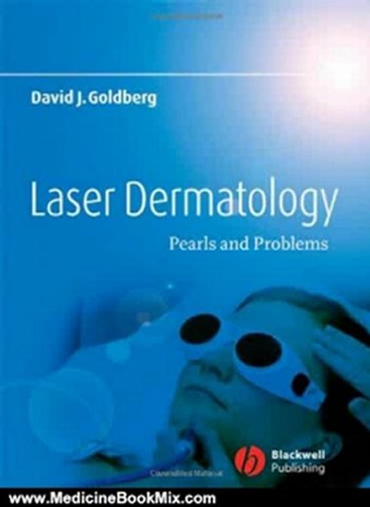 Medicine Book Review: Laser Dermatology: Pearls and Problems by David J. Goldberg