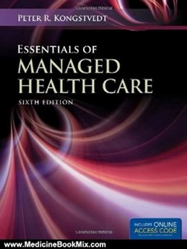Medicine Book Review: Essentials Of Managed Health Care by Peter R. Kongstvedt