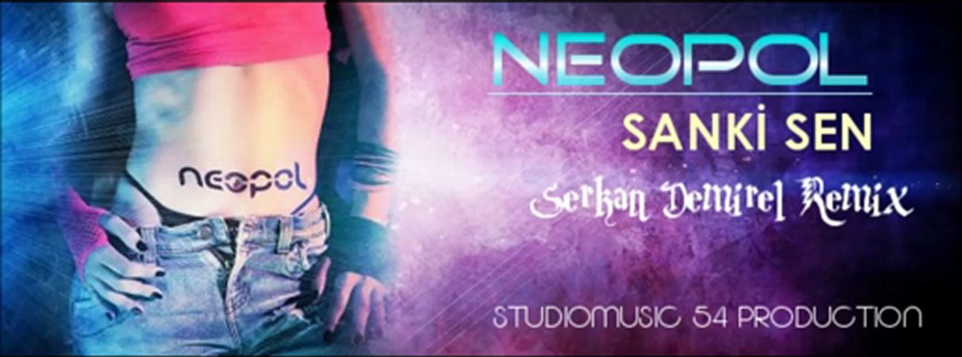 Neopol - Sanki Sen (Serkan Demirel Remix) 2013