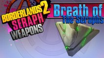 BORDERLANDS 2 | *Breath of the Seraphs* Seraph Weapons Guide!!!